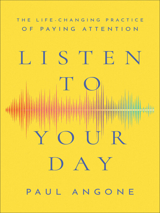 Title details for Listen to Your Day by Paul Angone - Available